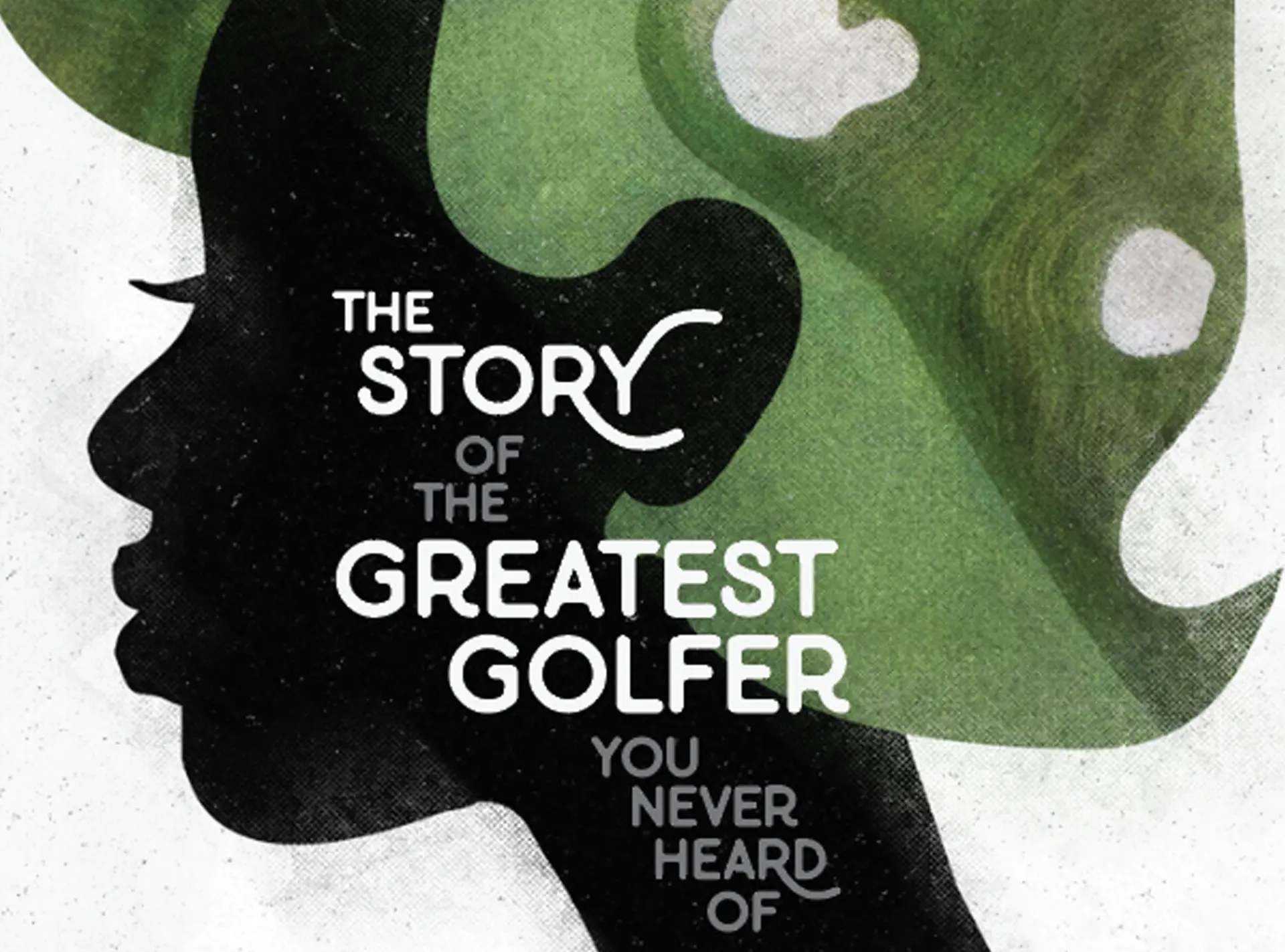 Playing Through: a profile silhouette of a woman with green tropical leaves and the headline “The Story of the Greatest Golfer You Never Heard Of”